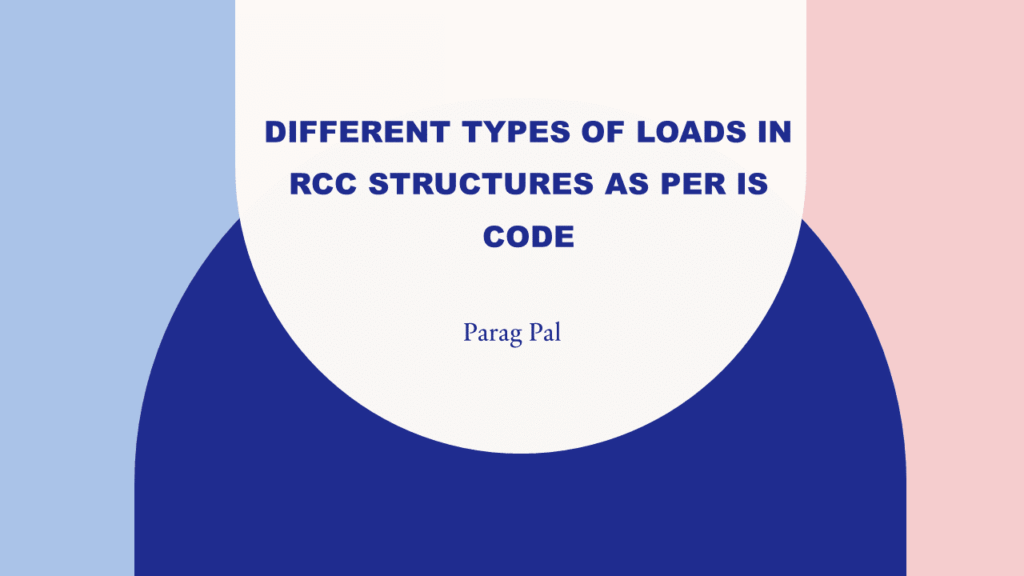 Different Types of Loads in RCC Structures as per IS Code - Civilnotess.com