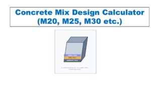 Concrete Mix Design Calculator (M20, M25, M30 etc.)